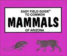 Nelson, R: Easy Field Guide to Common Mammals of Arizona