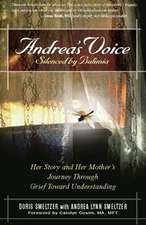 Andrea's Voice: Her Story and Her Mother's Journey Through Grief Toward Understanding