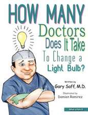 What a Pain III: How Many Doctors Does It Take to Change a Light Bulb?