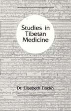 Studies in Tibetan Medicine