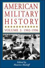 American Military History, Vol. 2: 1902-1996