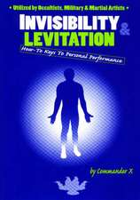 Invisibility and the Art of Levitation: Scientific, Military and Occult Secrets Exposed