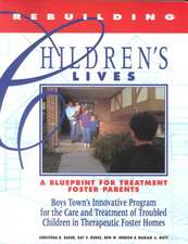 Rebuilding Children's Lives: A Blueprint for Treatment, Foster Parents