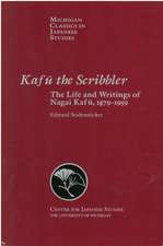 Kafu the Scribbler: The Life and Writings of Nagai Kafu, 1897–1959