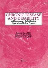 Chronic Disease and Disability: A Contemporary Rehabilitation Approach to the Practice of Medicine