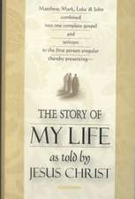 The Story of My Life: As Told by Jesus Christ