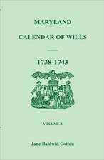 Maryland Calendar of Wills, Volume 8: 1738-1743