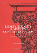 Liberty, Equality & Modern Constitutionalism, Volume II: From George III to Hitler and Stalin