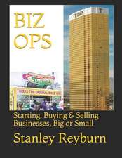 Biz Ops: Starting, Buying & Selling Businesses, Big or Small