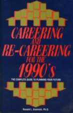 Careering and Re-careering for the 1990's