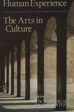 Human Experience: The Arts in Culture (the Notebooks of Paul Brunton, Vol. 9)