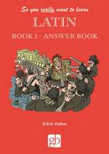 So You Really Want to Learn Latin Book 1 - Answer Book