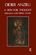 A Skin for Thought: Interviews with Gilbert Tarrab on Psychology and Psychoanalysis