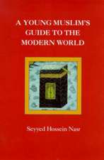 A Young Muslim's Guide to the Modern World