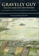 Gravelly Guy: The Development of a Prehistoric and Romano-British Community