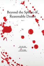 Beyond the Sphere of Reasonable Doubt Part 2.