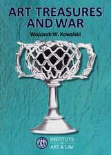 Art Treasures and War: A Study of the Restitution of Looted Cultural Property, Pursuant to Public International Law