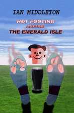 Hot Footing Around the Emerald Isle: Last of the Shoddy Town Tales