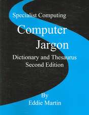 Computer Jargon Dictionary and Thesaurus