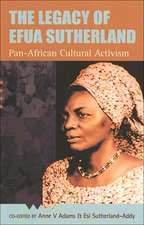 The Legacy Of Efua Sutherland: Pan-African Cultural Activism