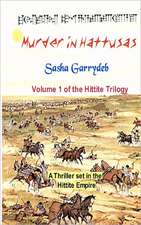 Murder in Hattusas: Hittite Trilogy