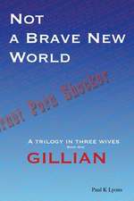 Not a Brave New World - Gillian