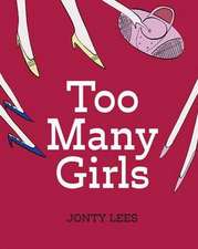 Lees, J: Too Many Girls