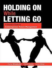 Holding On While Letting Go: A Director's Guide to Contemporary Talent Management