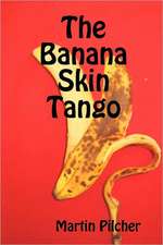 The Banana Skin Tango