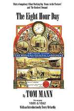 The Eight Hour Day by Tom Mann, with Introduction by Terry McCarthy