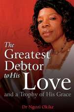 The Greatest Debtor to His Love and a Trophy of His Grace