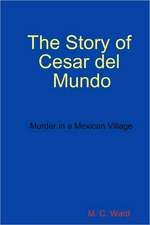 The Story of Cesar del Mundo