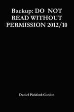 Backup: Do Not Read Without Permission 2012/10