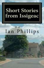 Short Stories from Issigeac: From Fighting in the Battle of Britain to the Defence of Malta and Sabotage in South Africa