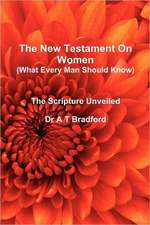 The New Testament on Women - What Every Man Should Know: Fundamentals