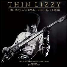 Thin Lizzy: The Boys Are Back - The True Story