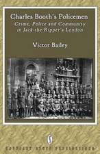 Charles Booth's Policemen: Crime, Police and Community in Jack-The-Ripper's London