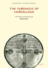 The Chronicle of Marcellinus: A translation with commentary (with a reproduction of Mommsen's edition of the text)