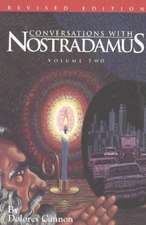 Conversations with Nostradamus: Volume two