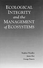 Ecological Integrity and the Management of Ecosystems