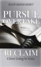 Pursue, Overtake, and Reclaim