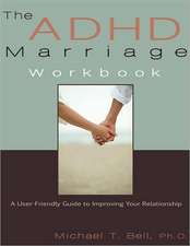 The ADHD Marriage Workbook: A User-Friendly Guide to Improving Your Relationship