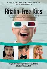 Ritalin-Free Kids: Safe and Effective Homeopathic Medicine for ADHD and Other Behavioral and Learning Problems