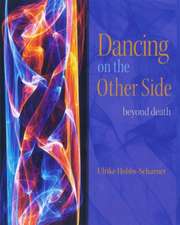 Dancing on the Other Side: Beyond Death