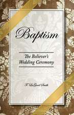 Baptism - The Believer's Wedding Ceremony