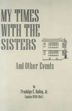 My Times with the Sisters: And Other Events