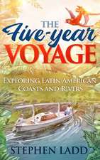 The Five-Year Voyage: Exploring Latin American Coasts and Rivers