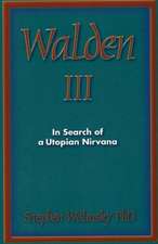 Walden III: In Search of a Utopian Nirvana