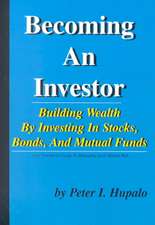 Becoming an Investor: Building Wealth by Investing in Stocks, Bonds, and Mutual Funds