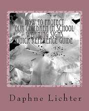 How to Protect Our Children in School: Quick Reference Guide- Warning Checklists